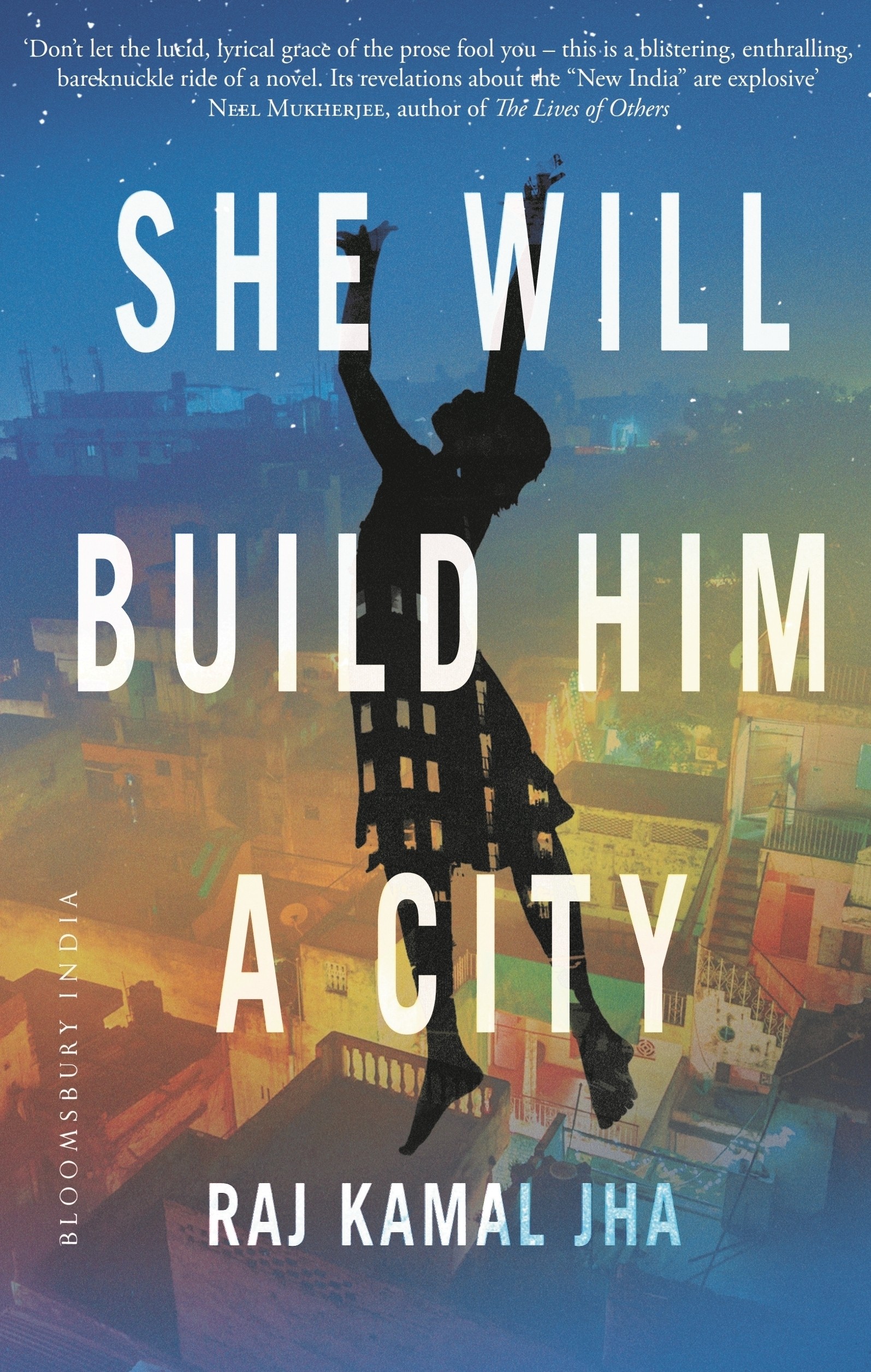 She Will Build Him a City, Raj Kamal Jha