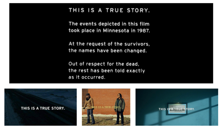 Black screen with text that reads: "This is a true story. The events depicted in this film took place in Minnesota in 1987. At the request of the survivors, the names have been changed. Out of respect for the dead, the rest has been told exactly as it occurred." Under this three pictures read: this is a true story. One is a dark snowy landscape, another is two men in front of a brick wall, and the last is a picture frame on a blue wall. 