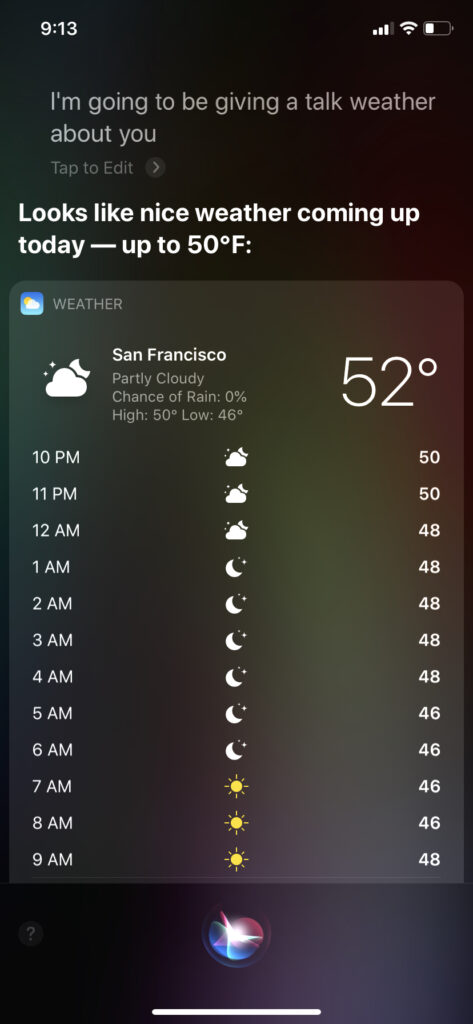 Screenshot of Siri responding to the prompt, "I'm going to be giving a talk weather about you" with a weather report.